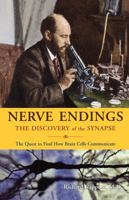 Nerve Endings: The Discovery of the Synapse 0393060195 Book Cover