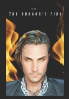 I am Dragon: The Dragon’s Fire (Tales From The Edge) B0CTB3W3MF Book Cover