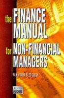 The Finance Manual for Non-Financial Managers: The Power to Make Confident Financial Decisions (Institute of Management Series) 0273625594 Book Cover