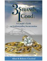 3 Strands, 1 Cord: A Couple's Guide to Understanding Incarceration 0984554343 Book Cover