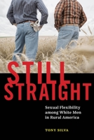 Still Straight: Sexual Flexibility Among White Men in Rural America 1479801100 Book Cover
