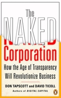 The Naked Corporation: How the Age of Transparency Will Revolutionize Business 0743246500 Book Cover