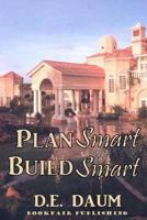 Plan Smart - Build Smart 198776496X Book Cover