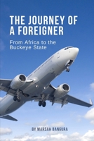 The Journey of a Foreigner: From Africa to the Buckeye State B093RZJHYN Book Cover