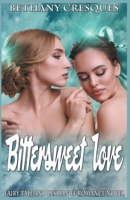 Bittersweet Love: Fairy Tale and Lesbian FF Romance Novel 1386345644 Book Cover