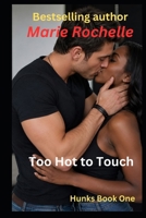 Too Hot to Touch (Hunks Series ebooks) B0HBG83ZCP Book Cover