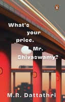 What's Your Price, Mr. Shivaswamy? 0143471643 Book Cover