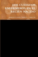 Los Cuidados Enfermeros En El Recièn Nacido 1291065849 Book Cover