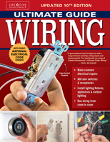 Ultimate Guide Wiring, Updated 10th Edition (Creative Homeowner) DIY Residential Home Electrical Installations and Repairs - New Switches, Outdoor Lighting, LED, Step-by-Step Photos, and More 1580116078 Book Cover