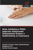 Rola inhibitora PDE4 poprzez miejscowe stosowanie kremu z teobromina w luszczycy (Polish Edition) 663012555X Book Cover