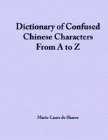 Dictionary of Confused Chinese Characters From A to Z 1724743406 Book Cover