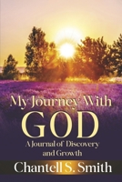 My Journey With God: A Journal of Discovery and Growth B0GFJ2K9QQ Book Cover
