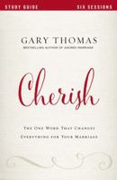 Cherish Bible Study Guide: The One Word That Changes Everything for Your Marriage 0310080738 Book Cover