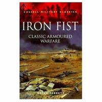 Iron Fist: Classic Armoured Warfare Case Studies 0304351288 Book Cover