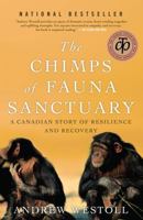 The Chimps of Fauna Sanctuary: A Canadian Story of Resilience and Recovery