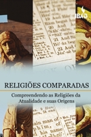 Religioes Comparadas: Compreendendo as Religioes da Atualidade e suas Origens 8560068201 Book Cover