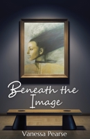 Beneath the Image 183919376X Book Cover