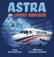 Astra the Lonely Airplane 1953021425 Book Cover