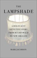 The Lampshade: A Holocaust Detective Story from Buchenwald to New Orleans 1416566287 Book Cover