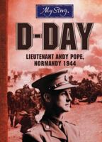 D-Day: Lieutenant Andy Pope, Normandy, 1944 0545994268 Book Cover