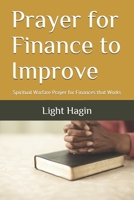 Prayer for Finance to Improve: Spiritual Warfare Prayer for Finances that Works 1674739931 Book Cover