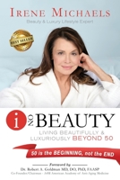 I On Beauty: Living Beautifully and Luxuriously Beyond 50 B08NWYBKT5 Book Cover