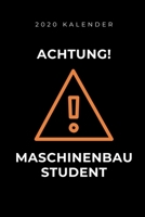 2020 KALENDER ACHTUNG! MASCHINENBAU STUDENT: A5 Geschenkbuch ERFOLGSJOURNAL 2020 für Maschinenbau Studenten | Ingenieure | Studium | Geschenkidee ... | zur Prüfung (German Edition) 1678479713 Book Cover
