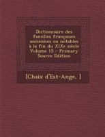 Dictionnaire des familles fran�aises anciennes ou notables � la fin du XIXe si�cle; Volume 15 0274625431 Book Cover