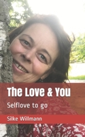 The Love & You: Selflove to go B0948JTG9S Book Cover