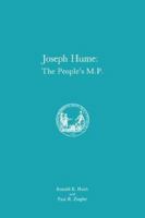 Joseph Hume: The People's M.P. (Memoirs of the American Philosophical Society,) (Memoirs of the American Philosophical Society,) 0871691639 Book Cover