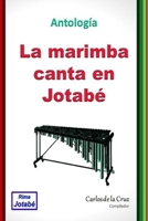 La marimba canta en Jotabé: Antología Internacional 1670700887 Book Cover