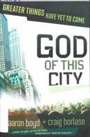 God of This City: Greater Things Have Yet to Come 0830752234 Book Cover
