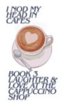 Laughter And Love At The Cappuccino Shop B0G42XVH6G Book Cover