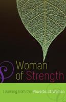Woman of Strength: Learning from the Proverbs 31 Woman 1616369051 Book Cover