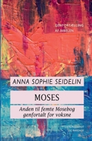 Moses. Anden til femte Mosebog genfortalt for voksne 8726157934 Book Cover