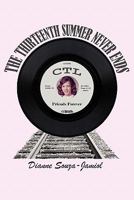 The Thirteenth Summer Never Ends 1608448304 Book Cover