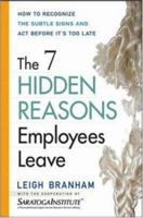 The 7 Hidden Reasons Employees Leave: How to Recognize the Subtle Signs and Act Before It's Too Late 0814408516 Book Cover