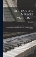 Beethovens neunte Symphonie; eine Darstellung des musikalischen Inhaltes unter fortlaufender Berücksichtigung auch des Vortrages und der Literatur 101725043X Book Cover