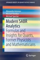 Modern SABR Analytics: Formulas and Insights for Quants, Former Physicists and Mathematicians 3030106551 Book Cover