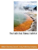 The Faith That Makes Faithful... 1377237095 Book Cover