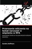 Przerwanie milczenia na temat naruszeń w więzieniu w RPA: NARUSZENIE PRAWA W POŁUDNIOWOAFRYKAŃSKIM WIĘZIENIU 620331742X Book Cover