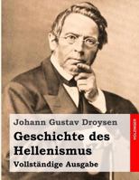 Geschichte des Hellenismus: Vollst�ndige Ausgabe 3744682374 Book Cover
