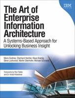 The Art of Enterprise Information Architecture: A Systems-Based Approach for Unlocking Business Insight 0137035713 Book Cover