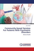 Community-based Services For Patients With Psychiatric Disorders: Mental Health 3659396907 Book Cover