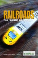 Complete History of Railroads: Trade, Transport, and Expansion 1615306811 Book Cover