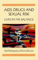 AIDS, Drugs and Sexual Risk: Lives in the Balance 033509970X Book Cover