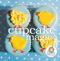 Cupcake Magic: Little Cakes with Attitude 1862058105 Book Cover