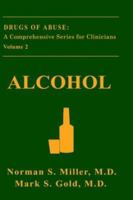 Alcohol: A Comprehensive Series for Clinicians (Drugs of Abuse: A Comprehensive Series for Clinicians) 0306436418 Book Cover