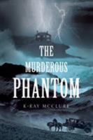 The Murderous Phantom 1635687691 Book Cover