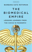 The Biomedical Empire: Lessons Learned from the Covid-19 Pandemic 1503628817 Book Cover